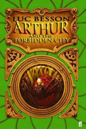 Arthur and the Forbidden City by Luc Besson