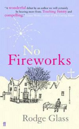 No Fireworks by Rodge Glass