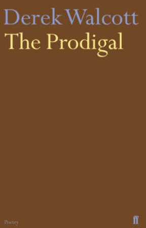 Prodigal The by Walcott Derek