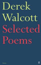 SELECTED POEMS OF DEREK WALCOTT