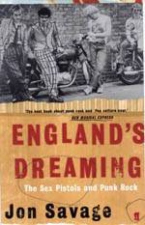 England's Dreaming by Jon Savage