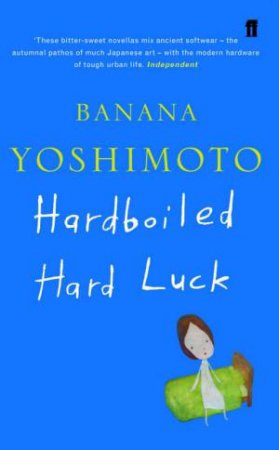 Hardboiled/Hard Luck by Banana Yoshimoto