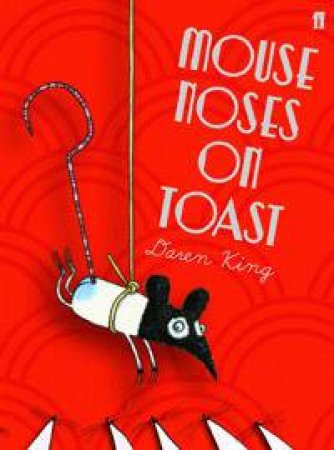 Mouse Noses On Toast by Daren King