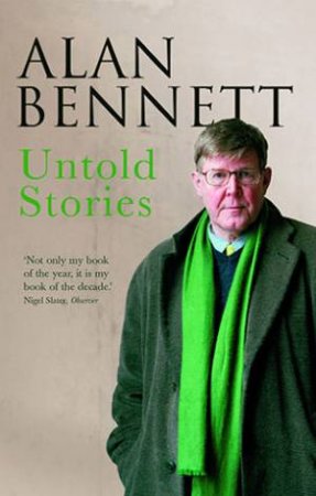 Untold Stories by Alan Bennett