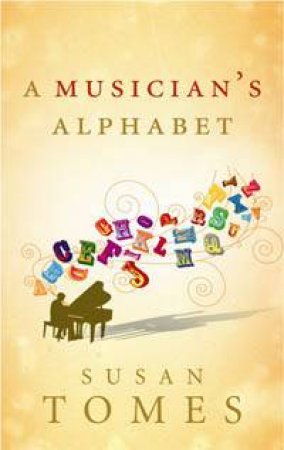 A Musician's Alphabet by Susan Tomes