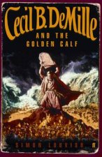 Cecil B DeMille and the Golden Calf