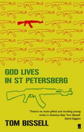 God Lives In St Petersburg by Tom Bissell