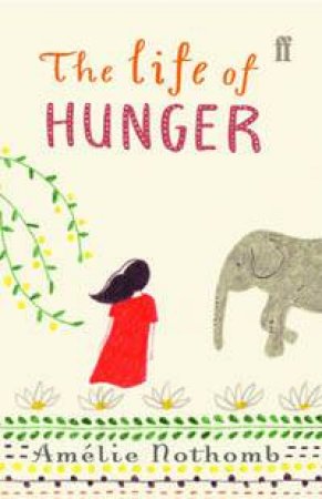 The Life of Hunger by Amelie Nothomb