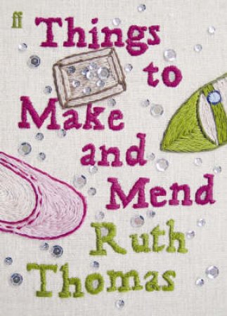 Things To Make And Mend by Thomas Ruth