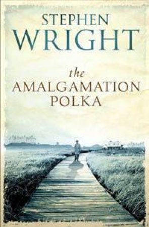 The Amalgamation Polka by Stephen Wright