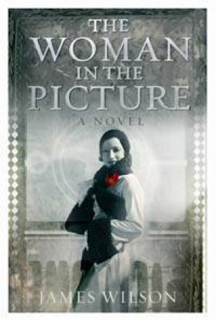 The Woman in the Picture by James Wilson