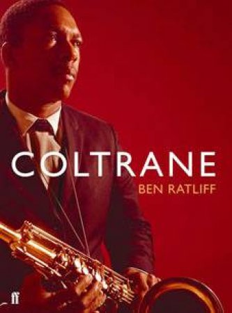 Coltrane by Ben Ratliff