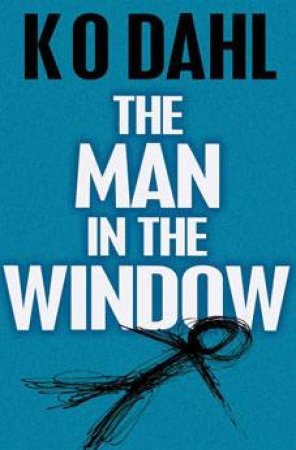 Man In The Window by K.O. Dahl