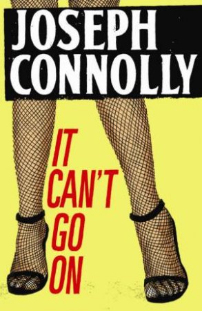 It Can't Go On by Joseph Connolly