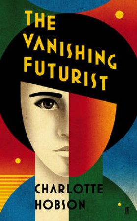 The Vanishing Futurist by Charlotte Hobson