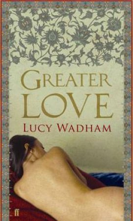 Greater Love by Lucy Wadham