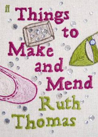 Things To Make And Mend by Ruth Thomas