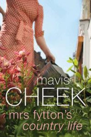 Mrs Fytton's Country Life by Mavis Cheek