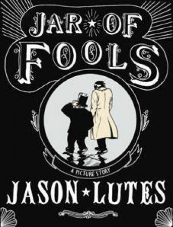 Jar Of Fools by Jason Lutes