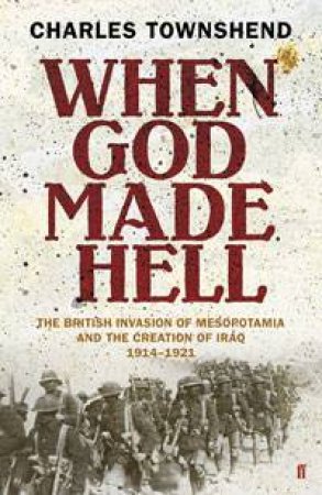 When God Made Hell by Charles Townshend