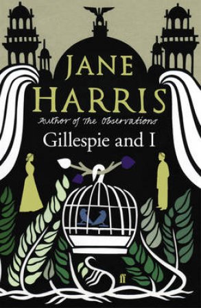 Gillespie And I by Jane Harris