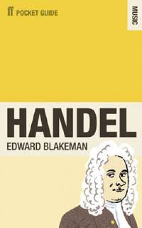 Handel: Music: Pocket Guide by Edward Blakeman