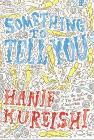 Something To Tell You by Hanif Kureishi