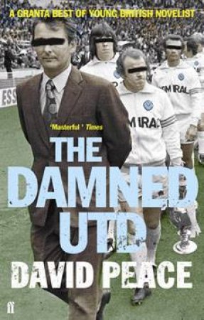 Damned Utd by David Peace