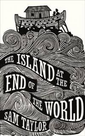 Island at the End of the World by Sam Taylor