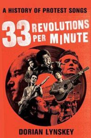 33 Revolutions Per Minute by Dorian Lynskey