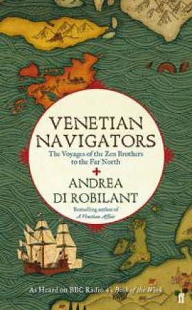 Venetian Navigators by Andrea di Robilant