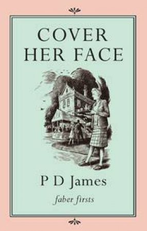 Cover Her Face by P D James