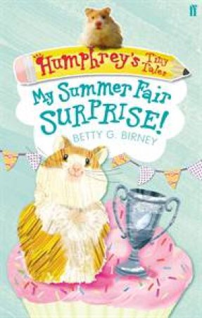 My Summer Fair Surprise! by Betty G. Birney  & Penny Dann 