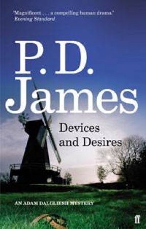 Devices and Desires: An Adam Dalgliesh Mystery by P D James