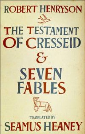 Testament of Cresseid and Seven Fables by Robert Henryson