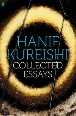 Collected Essays by Hanif Kureishi