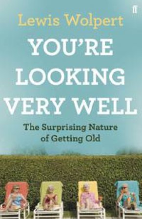 You're Looking Very Well by Lewis Wolpert