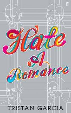 Hate: A Romance by Tristan Garcia