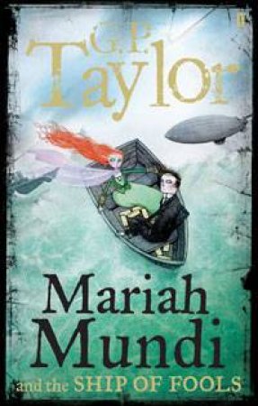 Mariah Mundi and the Ship of Fools by G P Taylor