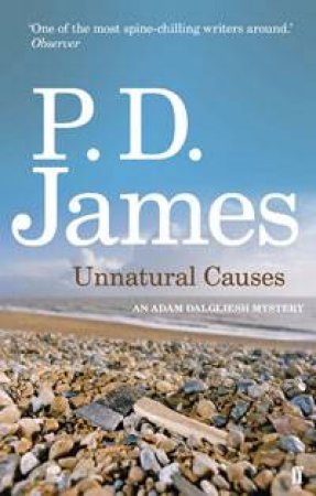 Unnatural Causes: An Adam Dalgleish Mystery by P D James