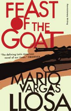 Feast Of The Goat by Mario Vargas Llosa