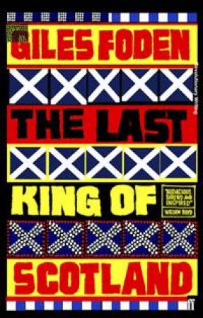 The Last King Of Scotland by Giles Foden