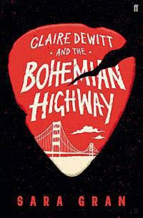 Claire DeWitt and the Bohemian Highway by Sara Gran