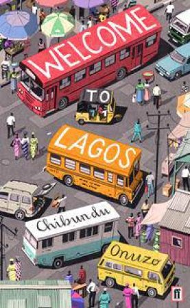 Welcome To Lagos by Chibundu Onuzo