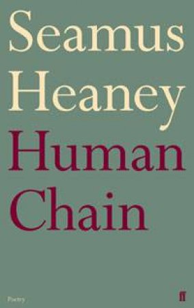 Human Chain by Seamus Heaney