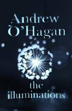 The Illuminations by Andrew O'Hagan