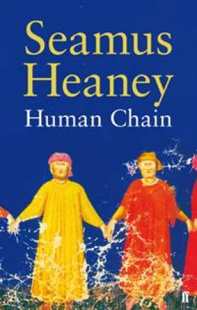 Human Chain by Seamus Heaney