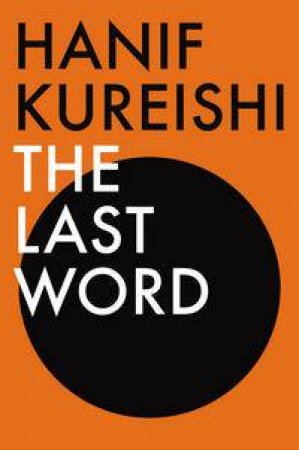 The Last Word by Hanif Kureishi