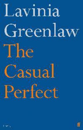 The Casual Perfect by Lavinia Greenlaw