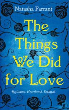 The Things We Did for Love by Natasha Farrant